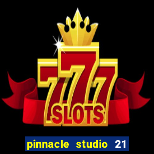 pinnacle studio 21 ultimate download crackeado